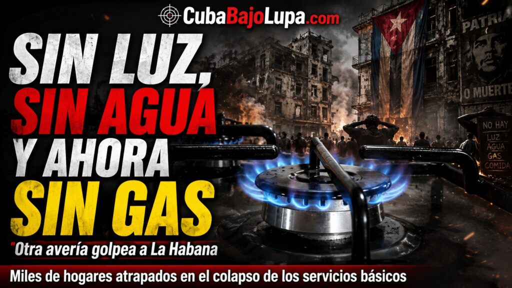 SIN LUZ, SIN AGUA Y AHORA SIN GAS: LA HABANA VUELVE A QUEDAR CONTRA LA PARED