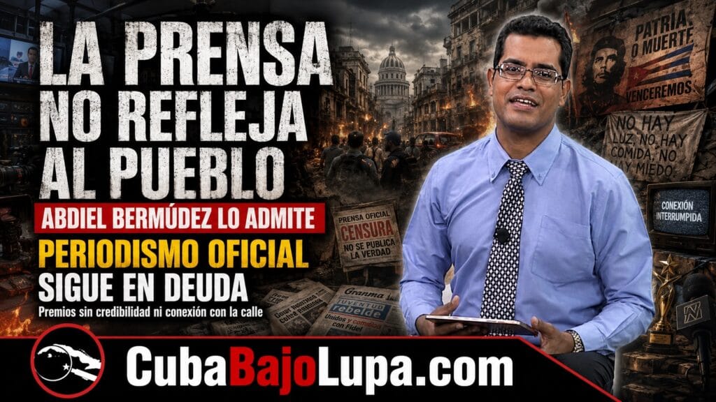 PERIODISTA OFICIALISTA ABDIEL BÉRMUDEZ RECONOCE QUE LA PRENSA ESTATAL CUBANA TAPA LA VERDAD DE CÓMO VIVE EL PUEBLO