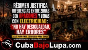 RÉGIMEN JUSTIFICA DIFERENCIAS ENTRE ZONAS CON APAGONES Y ZONAS CON ELECTRICIDAD: “NO HAY DESIGUALDAD, HAY ERRORES”