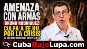 BRUNO RODRÍGUEZ AMENAZA PÚBLICAMENTE A ESTADOS UNIDOS: CUBA SE DEFENDERÁ “INCLUSO CON LAS ARMAS”