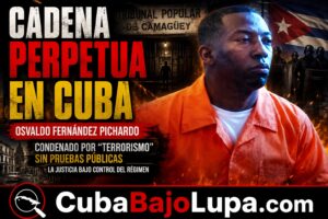 CADENA PERPETUA EN CUBA BAJO GRADO DE “TERRORISMO” A CUBANO ACUSADO DE AGREDIR UN POLICÍA EN CAMAGÜEY