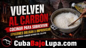 EL CARBÓN SE CONVIERTE EN EL MÉTODO HABITUAL DE COCINA DE MILLONES DE CUBANOS ANTES LAS CAÍDAS CONSTANTES DEL SEN