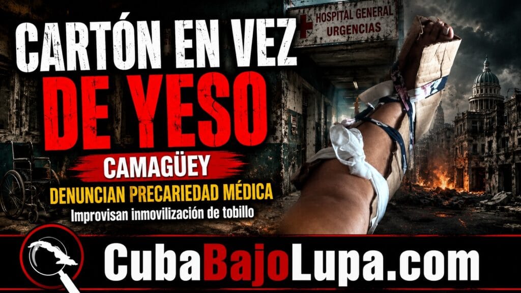 CARTÓN EN VEZ DE YESO: LA PRECARIEDAD MÉDICA GOLPEA EN CAMAGÜEY