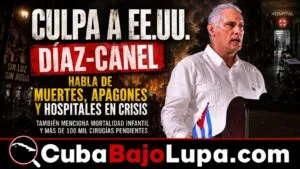 DÍAZ-CANEL CULPA A EE.UU. POR LA CRISIS EN CUBA: HABLA DE MUERTES, APAGONES Y HOSPITALES COLAPSADOS