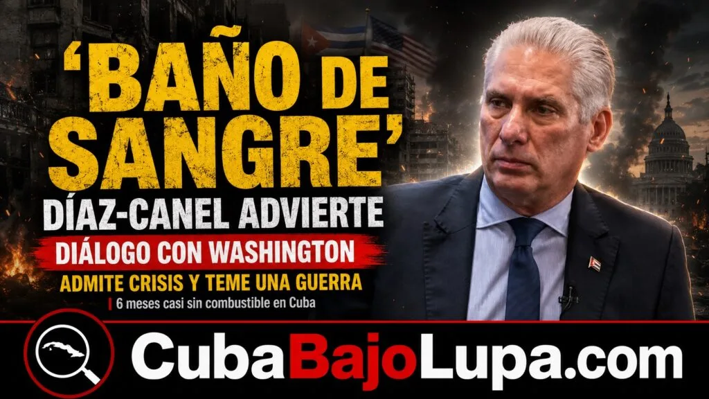 DIAZ-CANEL REPITE EL DISCURSO ALARMISTA DE «BAÑO DE SANGRE» SI ESTADOS UNIDOS ATACA A CUBA: «NO QUEREMOS UNA GUERRA»