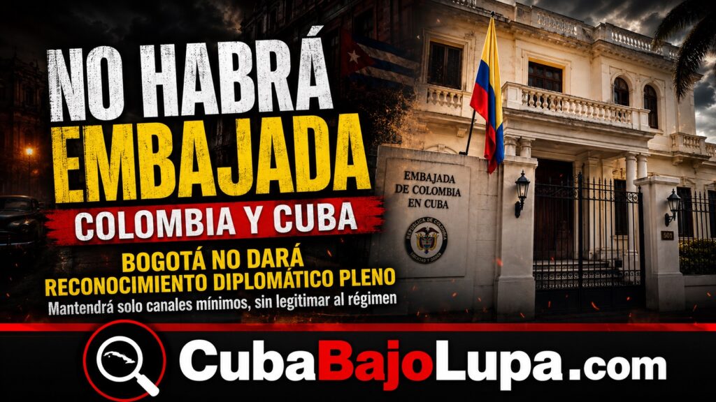 NUEVO GOBIERNO DE COLOMBIA ANUNCIA QUE CERRARÁ SU EMBAJADA EN LA HABANA: «NO VAMOS A LEGITIMAR REGÍMENES»