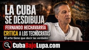 FERNANDO HECHAVARRÍA: “LA CUBA CON LA QUE SOÑABA SE ESTÁ DESDIBUJANDO”
