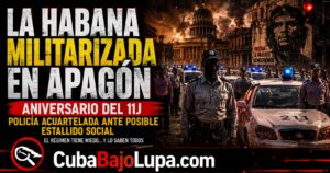 LA HABANA ACUERTELADA: RÉGIMEN CONCENTRA A TODAS SUS TROPAS POLICIALES EN LAS ESTACIONES POR EL 11 DE JULIO