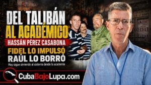 HASSÁN PÉREZ: DEL “TALIBÁN” DE LA BATALLA DE IDEAS A SER APARTADO Y DESAPARECIDO POR EL RÉGIMEN AL QUE TANTO DEFENDIÓ