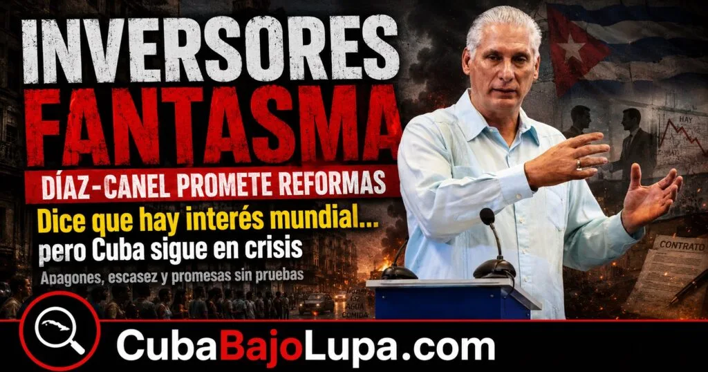 DÍAZ-CANEL PROMETE INVERSORES “SECRETOS” MIENTRAS LAS EMPRESAS HUYEN DE CUBA