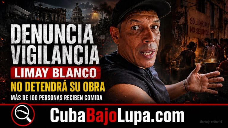 LIMAY BLANCO DENUNCIA VIGILANCIA Y ATAQUES MIENTRAS ALIMENTA A MÁS DE 100 PERSONAS EN CUBA