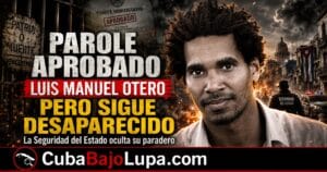 APRUEBAN PAROLE PARA LUIS MANUEL OTERO ALCÁNTARA, PERO ESTE SIGUE DESAPARECIDO LUEGO QUE EL RÉGIMEN LO SACARA DE PRISIÓN