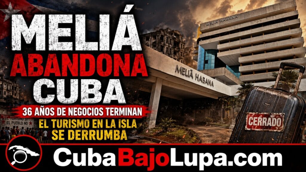 MELIÁ OFICIALIZA SU SALIDA TOTAL DE CUBA Y DEJA DE OPERAR SUS 34 HOTELES TRAS 36 AÑOS DE INICIAR SUS NEGOCIOS EN LA ISLA