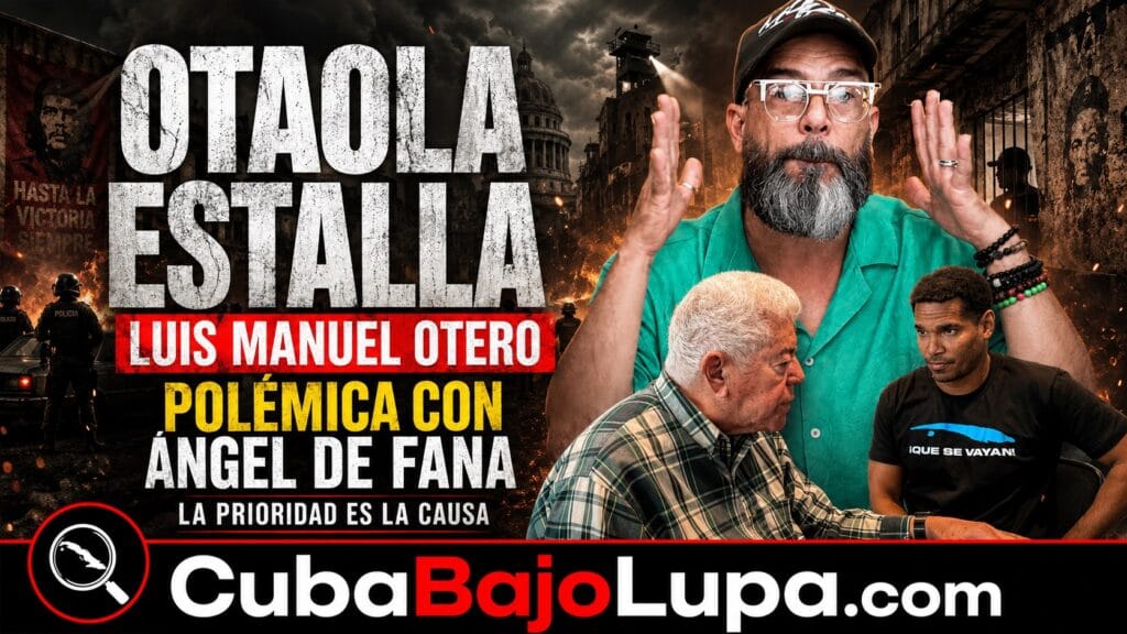 OTAOLA EXPONE LOS DAÑOS QUE PUEDE PROVOCAR AL EXILIO Y LA LUCHA POR CUBA LAS DECLARACIONES DE LUIS MANUEL OTERO ALCÁNTARA