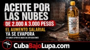 EL ACEITE DE COCINA SUBE 1.000 PESOS EN UN DÍA: EL AUMENTO SALARIAL YA SE EVAPORA EN CUBA