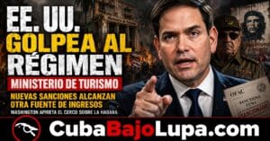 EE.UU. GOLPEA OTRA FUENTE DE INGRESOS DEL RÉGIMEN CUBANO: NUEVAS SANCIONES ALCANZAN AL MINISTERIO DE TURISMO