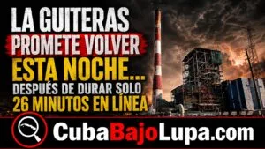 RÉGIMEN ANUNCIA QUE LA GUITERAS VOLVERÁ A ARRANCAR ESTA NOCHE, LUEGO QUE SOLO DURARA 26 MINUTOS EN LÍNEA EL DÍA DE AYER