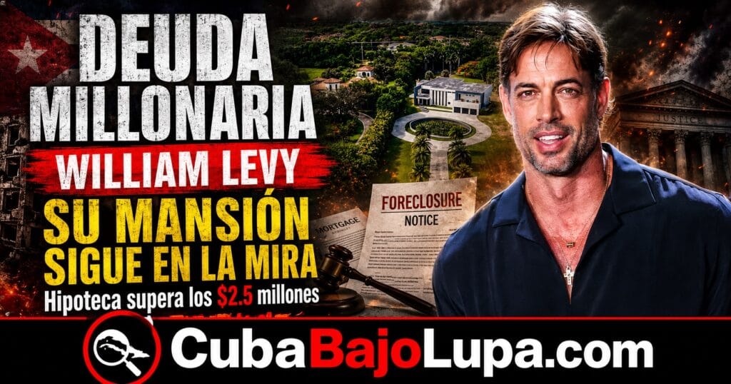 ACTOR CUBANO WILLIAM LEVY ENFRENTA UNA DEUDA HIPOTECARIA DE MÁS DE $2,5 MILLONES DE DÓLARES