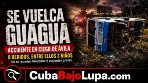 GUAGUA SE VUELCA EN CIEGO DE ÁVILA: OCHO HERIDOS, ENTRE ELLOS TRES NIÑOS