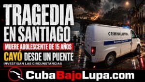 TRAGEDIA EN SANTIAGO DE CUBA: MUERE ADOLESCENTE DE 15 AÑOS TRAS CAER DE UN PUENTE