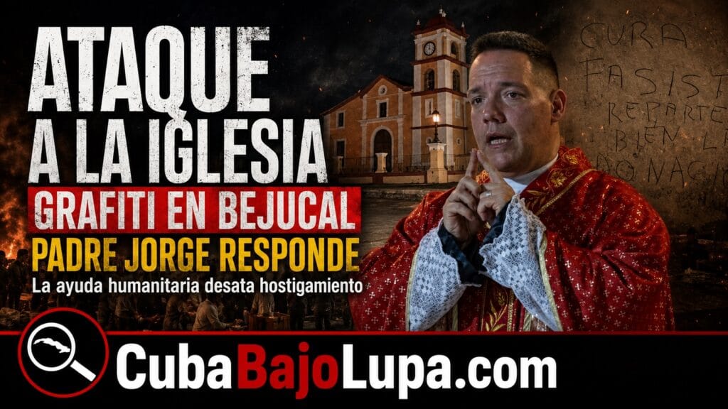 ACUSAN CON GRAN GRAFITI A CURA DE LA IGLESIA DE BEJUCAL POR SUPUESTAMENTE REPARTIR A SU CONVENIENCIA LA AYUDA DE EE.UU.