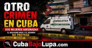 DOS NUEVOS FEMINICIDIOS SACUDEN CUBA: YA SON 44 ASESINATOS DE MUJERES EN EL 2026 EN LA ISLA