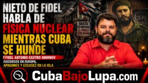 EL NIETO DE FIDEL CASTRO HABLA DE “FÍSICA DE LA DIGNIDAD” DESDE ESPAÑA Y LAS REDES LE RESPONDEN