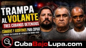 TRAMPA SOBRE RUEDAS: TRES CUBANOS DETENIDOS POR FRAUDE EN EL EXAMEN DE CONDUCIR EN MIAMI