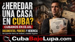 ¿PUEDE UN CUBANO EN ESTADOS UNIDOS HEREDAR UNA CASA EN CUBA?
