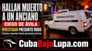 ENCUENTRAN SIN VIDA ANCIANO EN CIEGO DE ÁVILA EN UNA ESCENA DE TERROR TRAS UN ROBO EN SU VIVIENDA