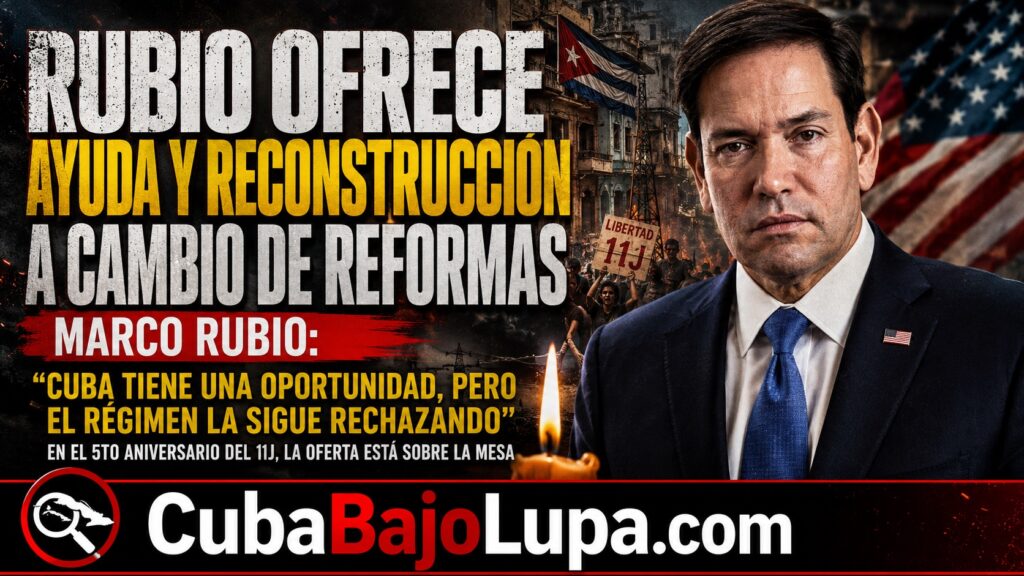 MARCO RUBIO REVELA QUE EE.UU. ESTÁ DISPUESTO A RECONSTRUIR CUBA A CAMBIO DE REFORMAS POLÍTICAS Y ECONÓMICAS RADICALES DEL RÉGIMEN