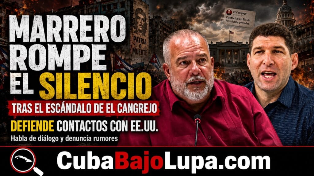 MARRERO SALE A DEFENDER LOS CONTACTOS CON EE.UU. TRAS EL ESCÁNDALO DE “EL CANGREJO” Y ASEGURA QUE ESTÁN APROBADOS POR DÍAZ-CANEL