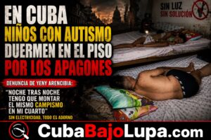 “EL COLCHÓN ES HERENCIA”: UNA MADRE CUBANA DENUNCIA EL CALVARIO DE SU HIJO AUTISTA ENTRE APAGONES