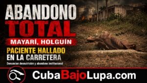 PACIENTE PSIQUIÁTRICO ES ENCONTRADO DESNUDO Y DESNUTRIDO EN UNA CARRETERA DE MAYARÍ, EN HOLGUÍN