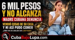 MADRE CUBANA VENDE COSAS DE SU CASA Y 6,000 PESOS NO LE ALCANZAN NI PARA COMER