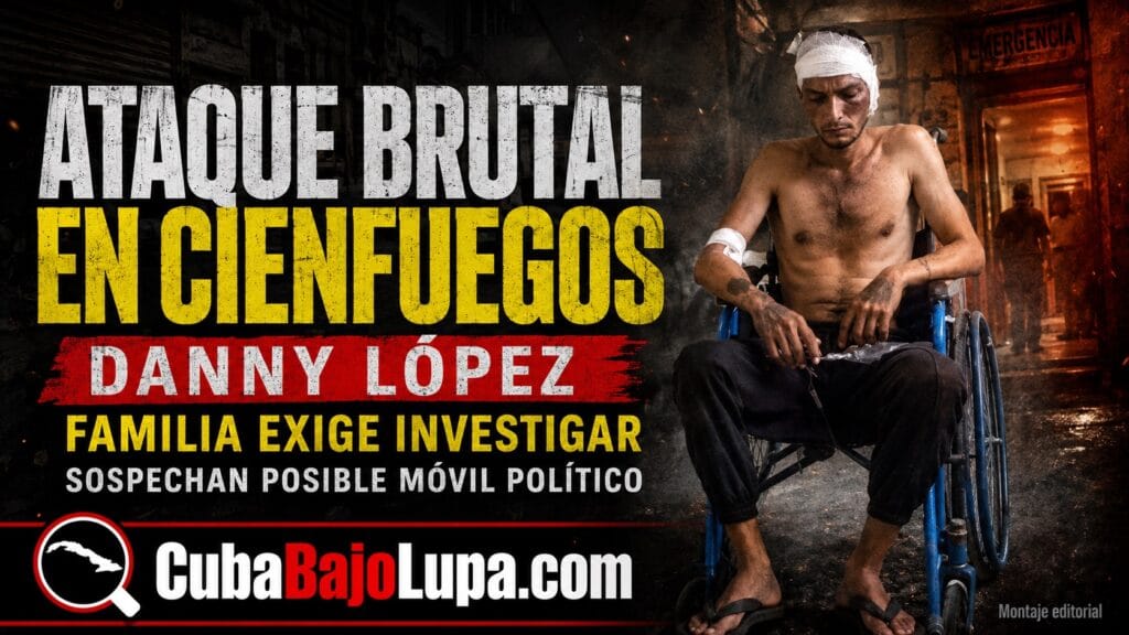 JOVEN PIERDE UNA OREJA TRAS VIOLENTO ATAQUE EN CIENFUEGOS Y SU FAMILIA PIDE INVESTIGAR UN POSIBLE MÓVIL POLÍTICO