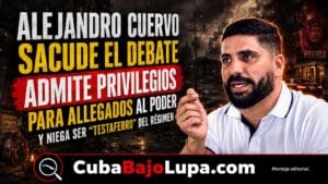 “NO PUEDO DECIR TODO LO QUE PIENSO”: ALEJANDRO CUERVO HABLA DE CUBA, SUS PRIVILEGIOS, SU CERCANÍA AL RÉGIMEN Y SUS NEGOCIOS