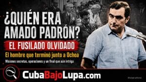 AMADO PADRÓN: EL HOMBRE CASI BORRADO DEL JUICIO CONTRA ARNALDO OCHOA Y QUE TERMINÓ FRENTE AL PELOTÓN DE FUSILAMIENTO