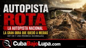 LA AUTOPISTA QUE IBA A CRUZAR CUBA ENTERA: POR QUÉ EL GRAN PROYECTO NACIONAL NUNCA SE TERMINÓ