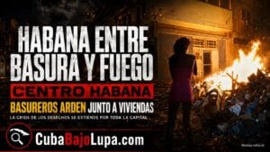 BASUREROS ARDEN SIN CONTROL EN LAS ESQUINAS DE CUALQUIER BARRIO DE LA HABANA
