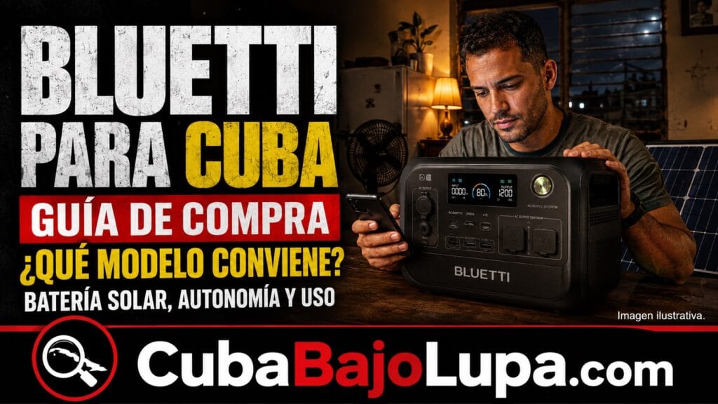 BLUETTI PARA CUBA: QUÉ MODELO COMPRAR PARA LOS APAGONES Y CÓMO ELEGIR LA BATERÍA ADECUADA