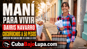 DAIRIS NAVARRO, LA JOVEN DE MATANZAS QUE SE GANA LA VIDA VENDIENDO CUCURUCHOS DE MANÍ A 50 PESOS