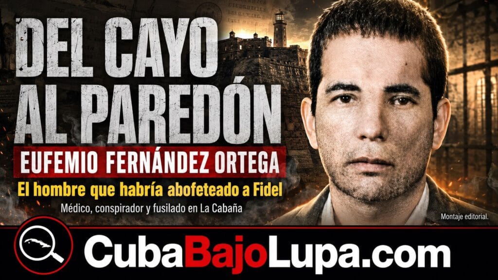 EUFEMIO FERNÁNDEZ ORTEGA: EL HOMBRE QUE HABRÍA ABOFETEADO A FIDEL CASTRO Y TERMINÓ ANTE EL PELOTÓN DE FUSILAMIENTO