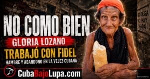 “NO COMO BIEN”: GLORIA LOZANO, JUBILADA QUE TRABAJÓ EN LA SEGURIDAD DE FIDEL CASTRO, EXPONE LA CRISIS DE LOS ANCIANOS EN CUBA