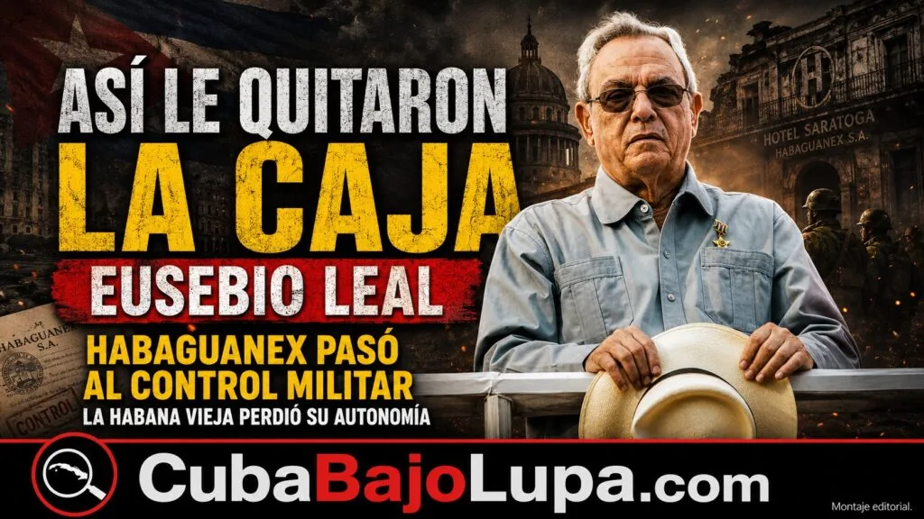 CÓMO LA CÚPULA MILITAR DEL RÉGIMEN ABSORBIÓ EL IMPERIO ECONÓMICO QUE EUSEBIO LEAL CONSTRUYÓ EN LA HABANA VIEJA