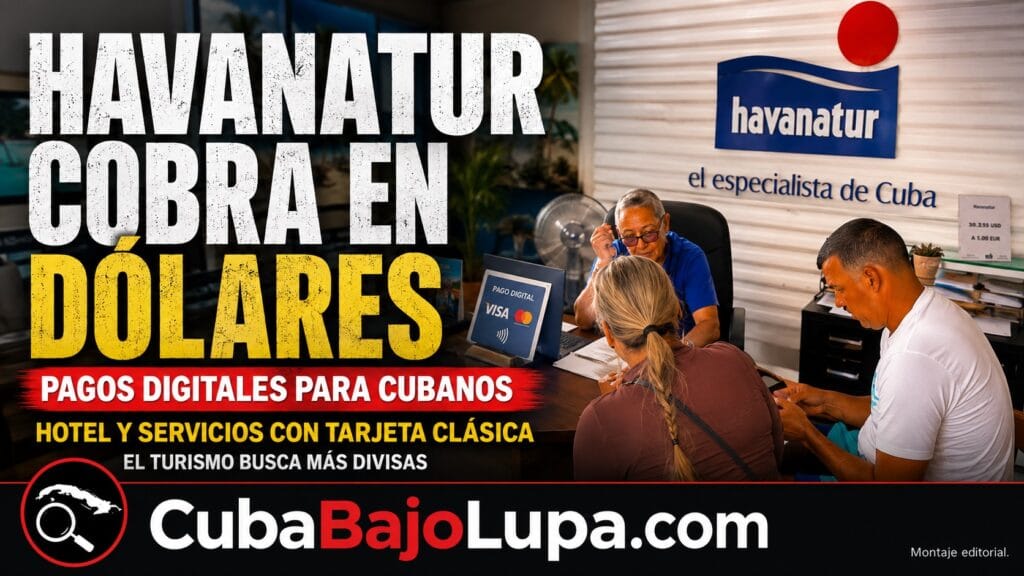 HOTELES VACÍOS Y NECESIDAD DE DÓLARES: HAVANATUR ABRE NUEVA VÍA PARA QUE LOS CUBANOS PAGUEN SERVICIOS TURÍSTICOS