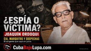 JOAQUÍN ORDOQUI: EL COMUNISTA ACUSADO POR FIDEL CASTRO DE SER DE LA CIA… ¿POR UNA TRAMPA DE LA PROPIA CIA?