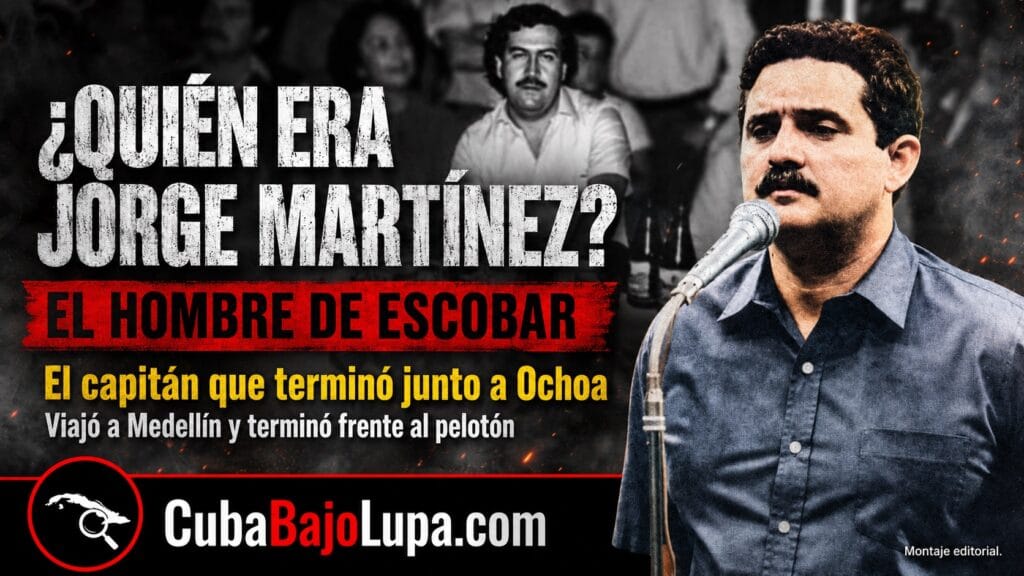 JORGE MARTÍNEZ VALDÉS: EL HOMBRE QUE SE SENTÓ FRENTE A PABLO ESCOBAR Y TERMINÓ FUSILADO JUNTO A ARNALDO OCHOA