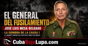 JOSÉ LUIS MESA DELGADO: EL OSCURO GENERAL DEL RÉGIMEN QUE DIRIGIÓ EL FUSILAMIENTO DE LOS ACUSADOS EN EL JUICIO CONTRA OCHOA