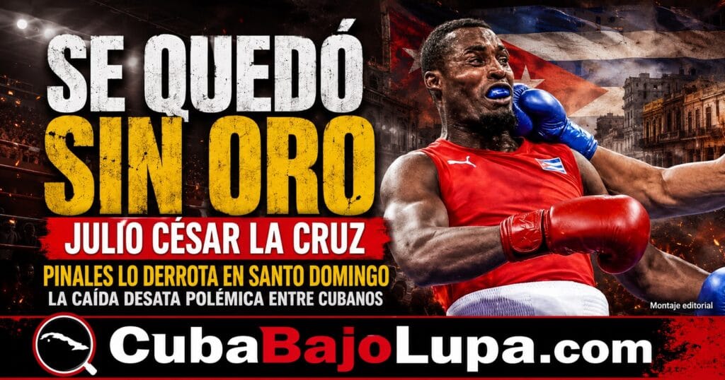 JULIO CÉSAR LA CRUZ PIERDE EL ORO EN SANTO DOMINGO 2026 Y SU DERROTA DESATA UNA POLÉMICA ENTRE CUBANOS QUE SE ALEGRAN